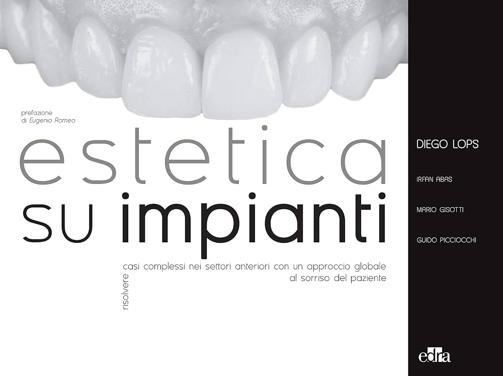 Copertina di Diego Lops, Estetica su impianti. Risolvere casi complessi nei settori anteriori con un approccio globale al sorriso del paziente