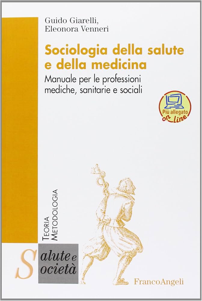 Copertina di Giarelli, Venneri – Sociologia della salute e della medicina, manuale per le professioni mediche, sanitarie e sociali