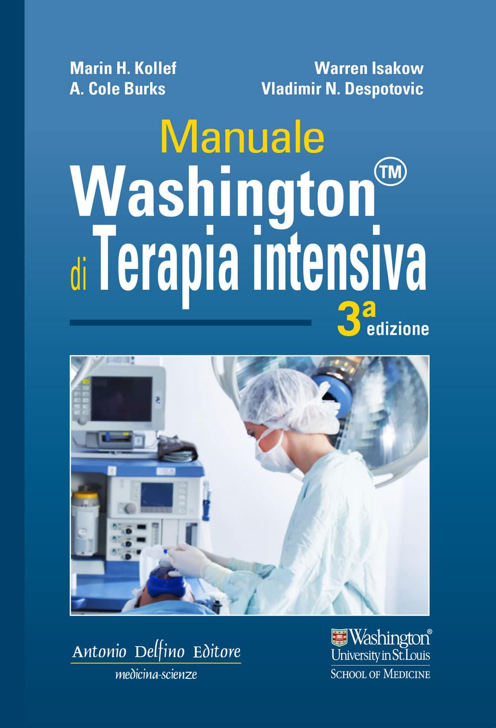 Copertina di Kollef, Burcks, Isakow, Despotovic – Manuale Washington di Terapia Intensiva III ediz.