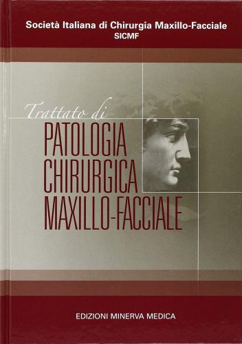 Copertina di Societa’ italiana di chirurgia Maxillo-Facciale – Trattato di patologia chirurgica maxillo-facciale