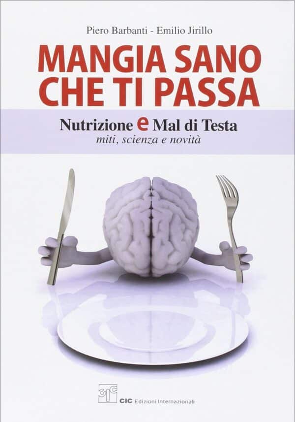Copertina di Barbanti, Jirillo – Mangia sano che ti passa, Nutrizione e mal di testa, Miti, scienza e novita’