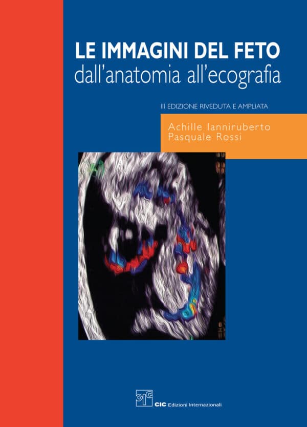 Copertina di Ianniruberto, Rossi – Le immagini del feto dall’ anatomia all’ ecografia III ediz. riveduta e ampliata