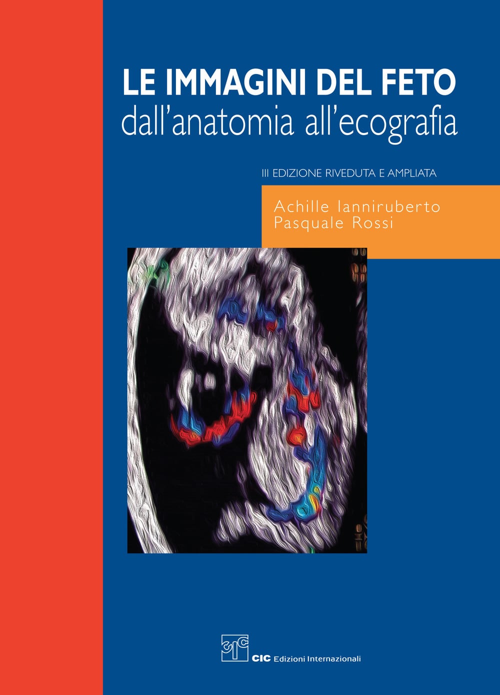 Copertina di Ianniruberto, Rossi – Le immagini del feto dall’ anatomia all’ ecografia III ediz. riveduta e ampliata