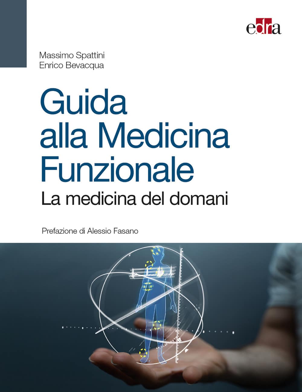 Copertina di MASSIMO SPATTINI GUIDA ALLA MEDICINA FUNZIONALE LA MEDICINA DEL DOMANI (IN RISTAMPA)