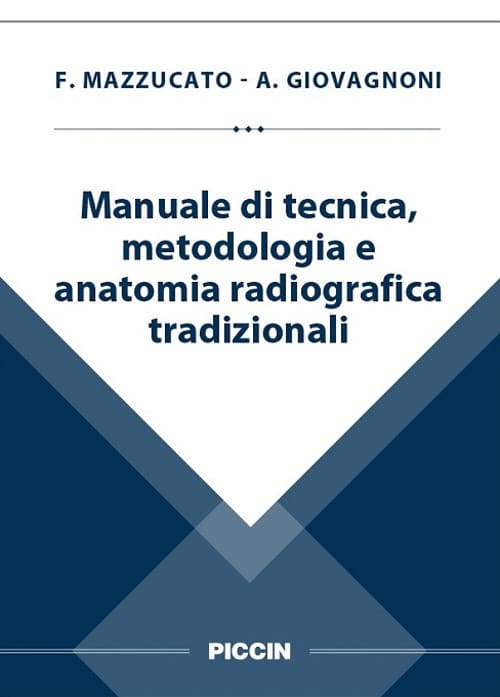 Copertina di Mazzucato, Giovagnoni – Manuale di tecnica, metodologia e anatomia radiografica tradizionali