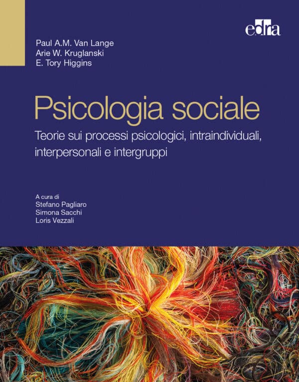 Copertina di Paul A.M. Van Lange, Psicologia sociale – Teorie sui processi psicologici, intraindividuali,interpersonali e intergruppi