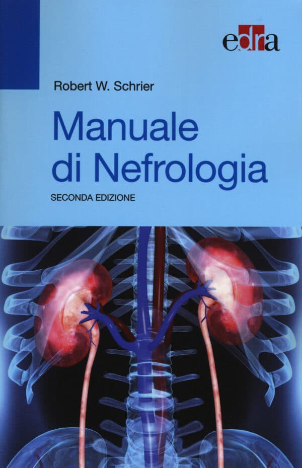 Copertina di ROBERT W SCHRIER MANUALE DI NEFROLOGIA II ED