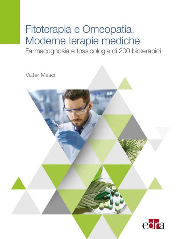 Copertina di Valter Masci Fitoterapia e Omeopatia – Moderne terapie mediche – Farmacognosia e tossicologia di 200 bioterapici